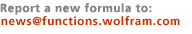 Report a
new formula to news@functions.wolfram.com